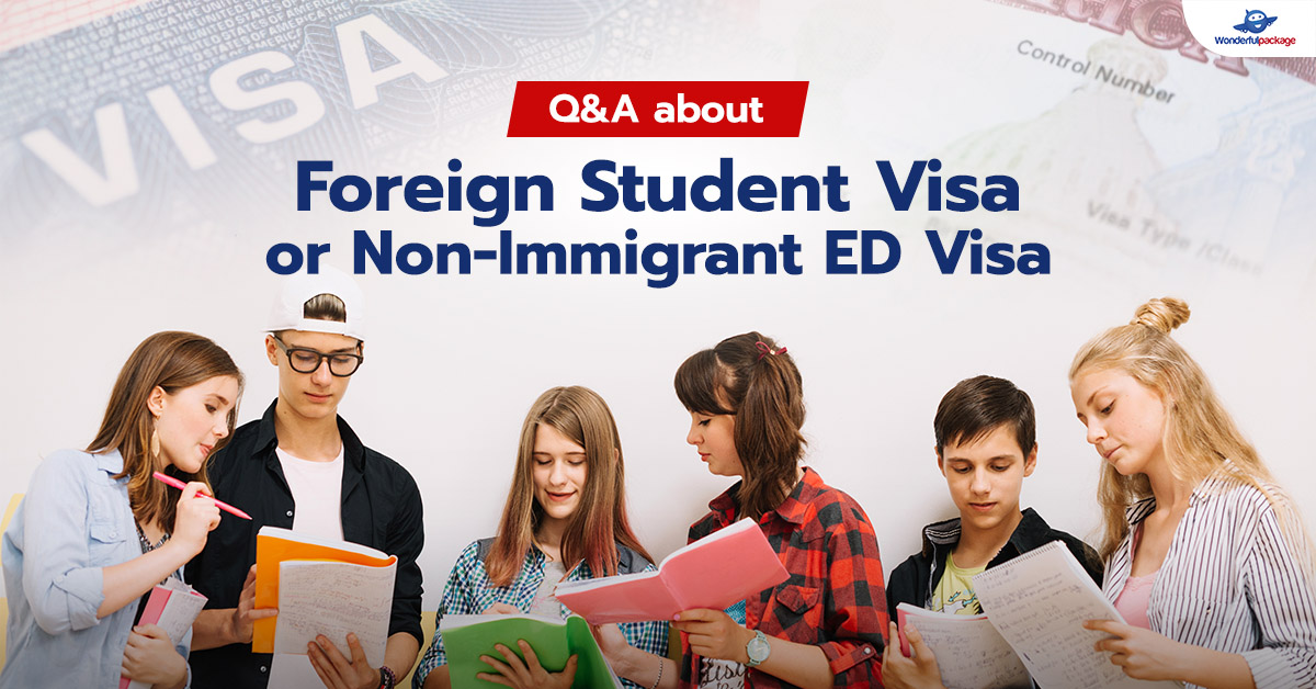 Q&A about Foreign Student Visa or Non-Immigrant ED Visa